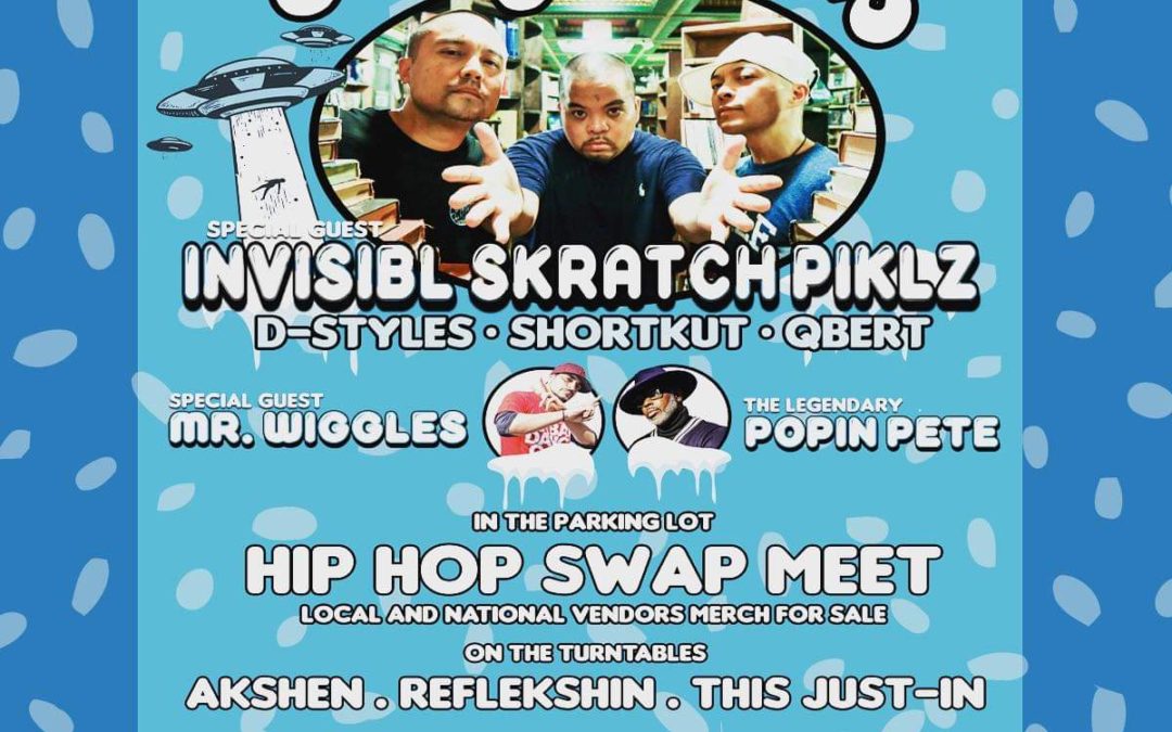 Freshtivus ft Q-Bert, D-Styles, Shortkut, El Da Sensei, Popin’ Pete & Mr. Wiggles!
