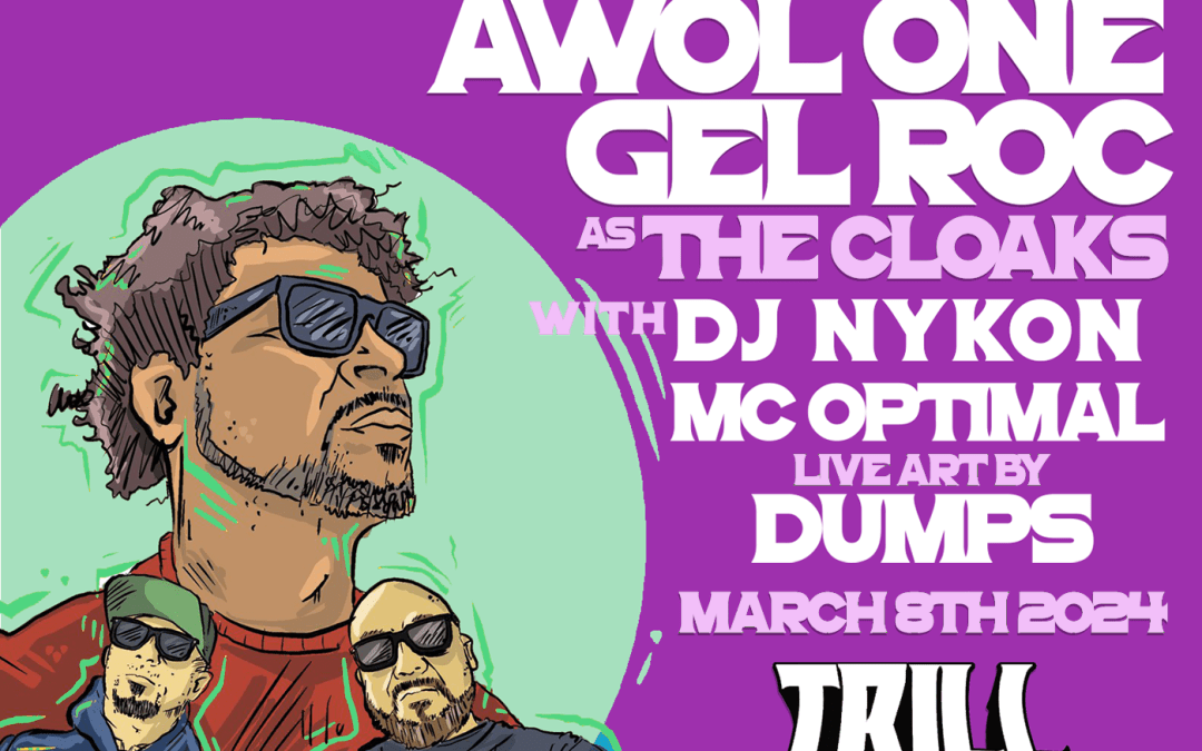 Myka 9, Awol One & Gel Roc as The Cloaks, MC Optimal and More!