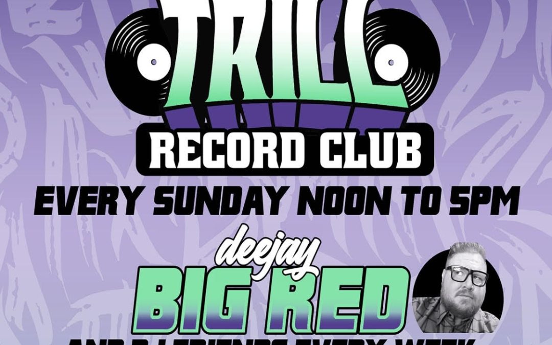 We’re back for SUNDAY FUNDAY at TRILL! DJ Big Red spinning 12-5pm